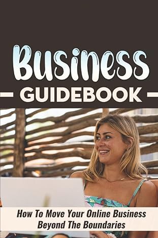 business guidebook how to move your online business beyond the boundaries 1st edition sherrell kreke