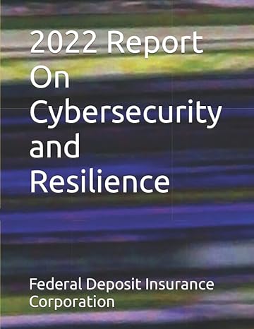 2022 report on cybersecurity and resilience 1st edition federal deposit insurance corporation b0bfgjg8bv,