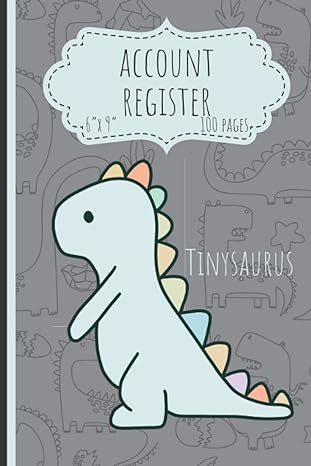 bank account register money log tinysaurus series account management 6x9 100 pages 1st edition lacy griffin