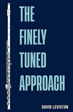 the finely tuned approach a guide to building a business with lasting impact 1st edition david leviston