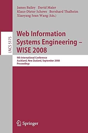 web information systems engineering wise 2008 9th international conference auckland new zealand september 1 3