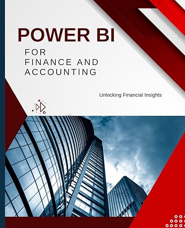 power bi for finance and accounting unlocking financial insights 1st edition kiet huynh 979-8866225408