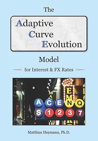 the adaptive curve evolution model for interest and fx rates 1st edition dr. matthias heymann 979-8621598266