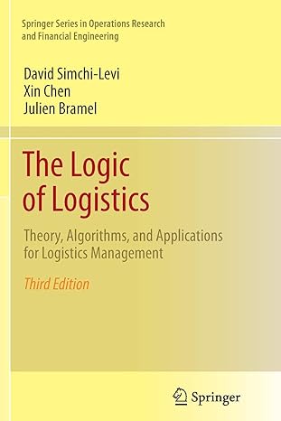 the logic of logistics theory algorithms and applications for logistics management 1st edition david simchi