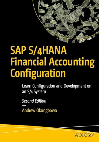 sap s/4hana financial accounting configuration learn configuration and development on an s/4 system 2nd