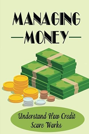 managing money understand how credit score works 1st edition hyman crilly b0bcdwpc1j, 979-8849191669