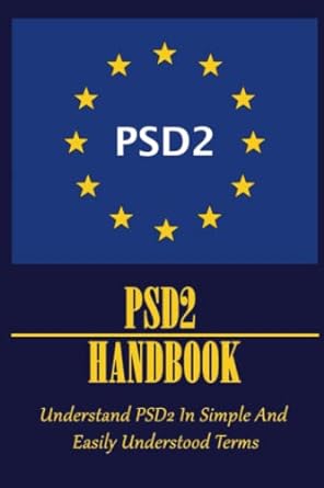 psd2 handbook understand psd2 in simple and easily understood terms 1st edition jaimee threets b0bcsbnq9z,