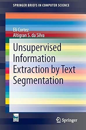 unsupervised information extraction by text segmentation 2013 edition eli cortez ,altigran s. da silva