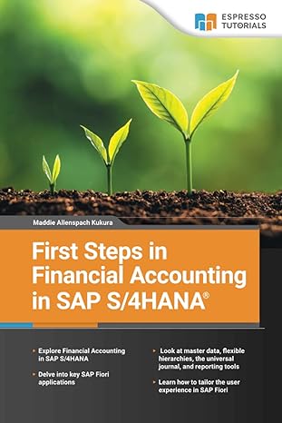 first steps in sap s/4hana financial accounting 1st edition maddie allenspach 3960120648, 978-3960120643