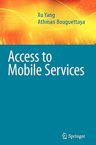 access to mobile services 1st edition xu yang ,athman bouguettaya 1441946993, 978-1441946997