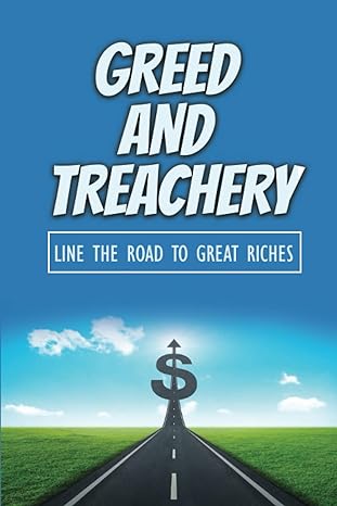 greed and treachery line the road to great riches 1st edition kraig venters b0bcx163rb, 979-8351974491