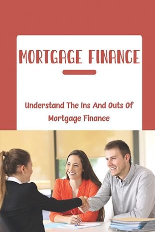 mortgage finance understand the ins and outs of mortgage finance 1st edition dwain hoon b0bfv2fdn2,