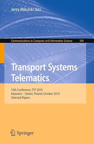 transport systems telematics 10th conference tst 2010 katowice ustron poland october 20 23 2010 selected