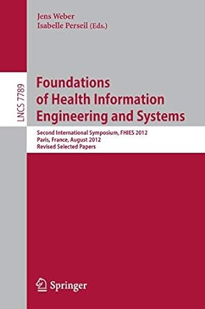 foundations of health information engineering and systems second international symposium fhies 2012 paris