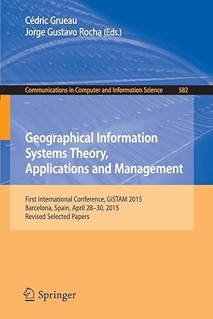 geographical information systems theory applications and management first international conference gistam