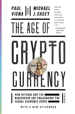 the age of cryptocurrency how bitcoin and the blockchain are challenging the global economic order 1st