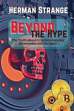 beyond the hype the truth about cryptocurrencies downsides and dangers navigating cryptocurrency investment