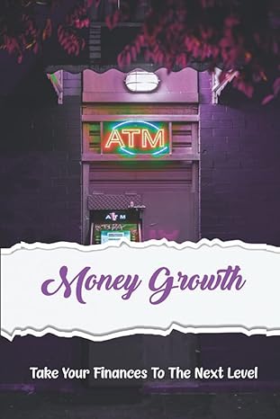 money growth take your finances to the next level 1st edition matthew brentson b0bfv6ht3m, 979-8354216536