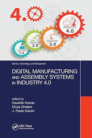 digital manufacturing and assembly systems in industry 4 0 1st edition kaushik kumar ,divya zindani ,j. paulo