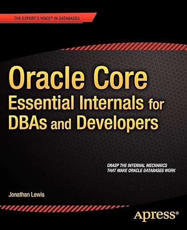 oracle core essential internals for dbas and developers 1st edition jonathan lewis 1430239549, 978-1430239543