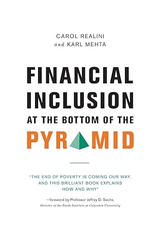 financial inclusion at the bottom of the pyramid 1st edition carol realini ,karl mehta 1460265521,