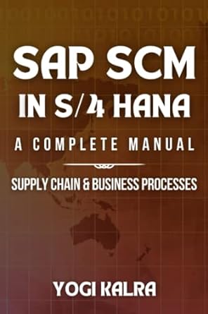 sap scm in s/4 hana a complete manual supply chain and business processes 1st edition yogi kalra 1775172171,