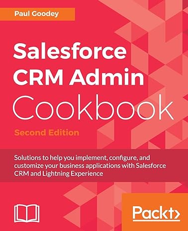 salesforce crm admin cookbook second edition solutions to help you implement configure and customize your