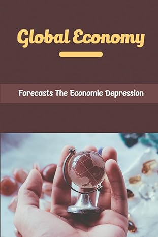 global economy forecasts the economic depression 1st edition rosina basta b0bfvzgq3k, 979-8354192113
