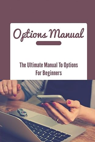 options manual the ultimate manual to options for beginners 1st edition edison chain b0bfw61dp1,