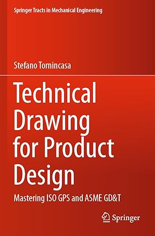 technical drawing for product design mastering iso gps and asme gdandt 1st edition stefano tornincasa