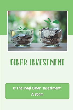 dinar investment is the iraqi dinar investment a scam 1st edition wilmer polcyn b0bfwbyj3q, 979-8354009022