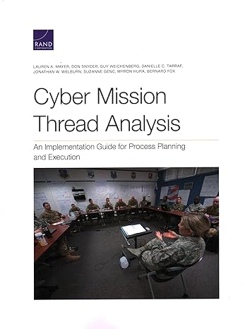 cyber mission thread analysis an implementation guide for process planning and execution 1st edition lauren a