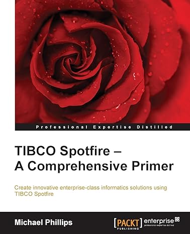 tibco spotfire a comprehensive primer 1st edition michael phillips 1782176403, 978-1782176404