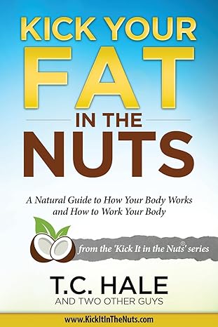 kick your fat in the nuts 1st edition t.c. hale, sarah griswold, sam bangs 0986008931, 978-0986008931