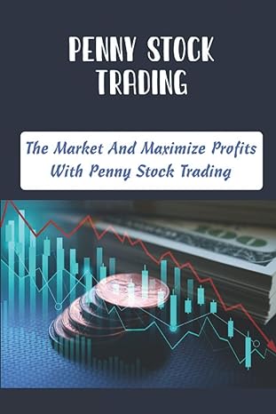 penny stock trading the market and maximize profits with penny stock trading 1st edition reggie chanoine