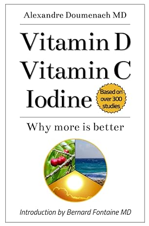 vitamin d vitamin c iodine why more is better 1st edition alexandre doumenach 8396614601, 978-8396614605