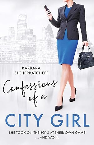 confessions of a city girl 1st edition barbara stcherbatcheff 1839012870, 978-1839012877