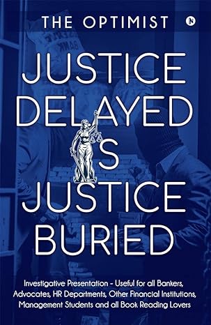 justice delayed is justice buried 1st edition the optimist b0bwdyxv1q, 979-8889359326