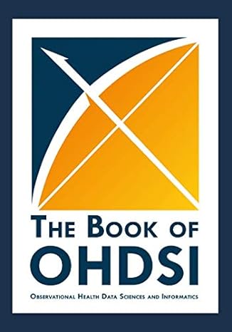 the book of ohdsi 1st edition observational health data sciences and informatics 1088855199, 978-1088855195