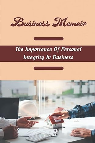 business memoir the importance of personal integrity in business 1st edition jeromy mccreight b0bg5l391q,