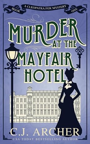 murder at the mayfair hotel 1st edition c.j. archer 0648856119, 978-0648856115