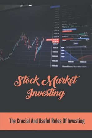 stock market investing the crucial and useful rules of investing 1st edition pasty thall b0bg5qzwb4,