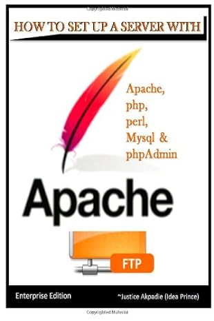 how to set up a server with apache php perl mysql and phpadmin set up yours now 1st edition mr justice