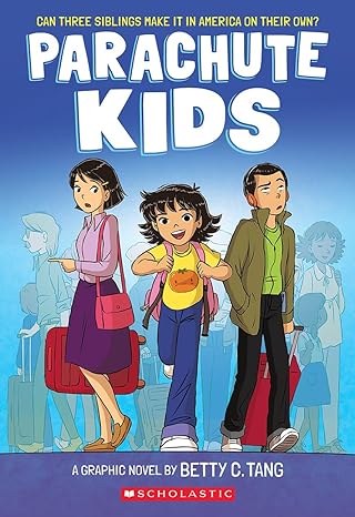 parachute kids a graphic novel 1st edition betty c. tang 1338832689, 978-1338832686