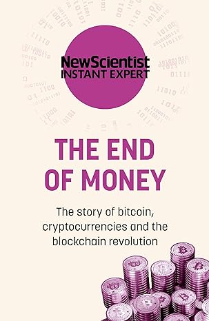 the end of money the story of bitcoin cryptocurrencies and the blockchain revolution 1st edition new