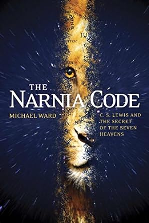 the narnia code c s lewis and the secret of the seven heavens 1st edition michael ward 1414339658,