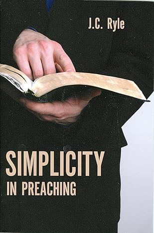 simplicity in preaching 1st edition j.c. ryle 1848710658, 978-1848710658