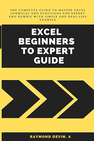 excel 2023 beginners to expert guide the complete guide to master excel formulas and functions for expert and