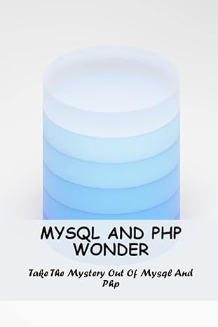 mysql and php wonder take the mystery out of mysql and php 1st edition valorie origer b0bzf9dvnr,