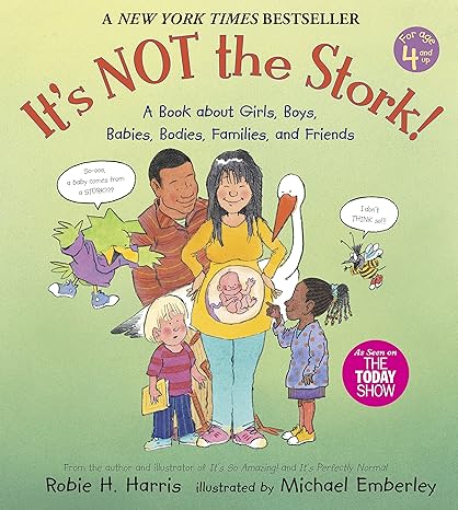 it s not the stork a book about girls boys babies bodies families and friends 1st edition robie h. harris,